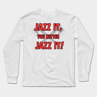Jazz It Long Sleeve T-Shirt